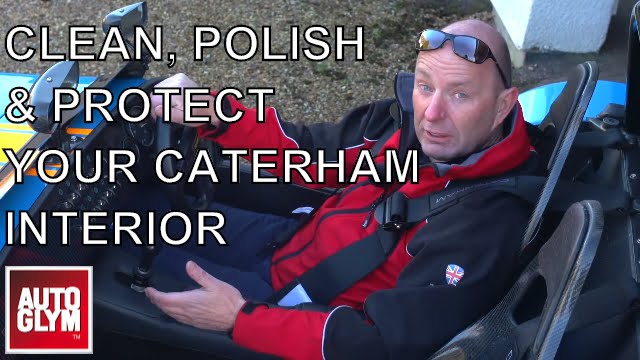 How to clean, polish your Caterham interior, hood and glass