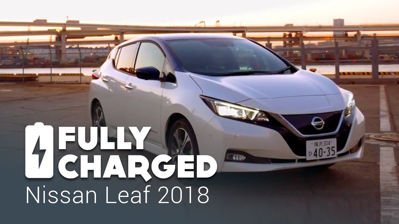 Nissan LEAF 2018 - Fully Charged